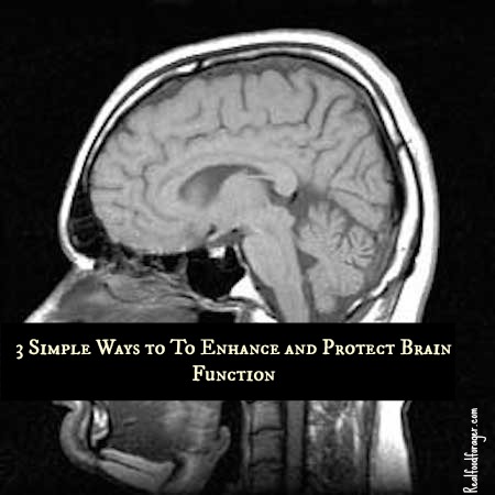 Post image for 3 Simple Ways to To Enhance and Protect Brain Function