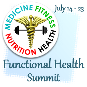 Post image for How to Beat the Health Care System and Get Well! Functional Medicine Summit July 14 – 23! Free Registration!