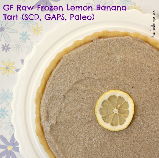 Recipe: GF Raw Frozen Lemon Banana Tart (SCD, GAPS, Paleo) post image