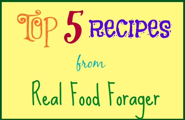 Top 5 Recipes from Real Food Forager post image