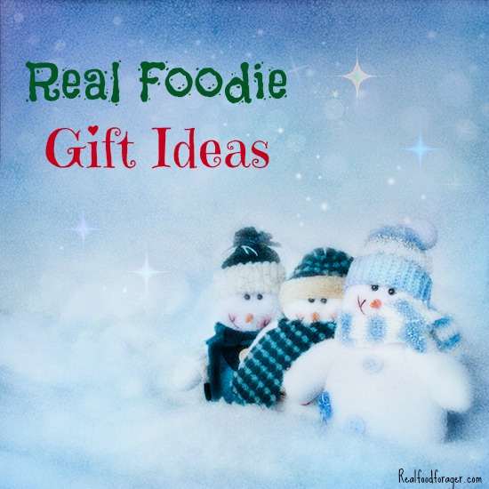 Post image for Gift Ideas for that Real Foodie in Your Life