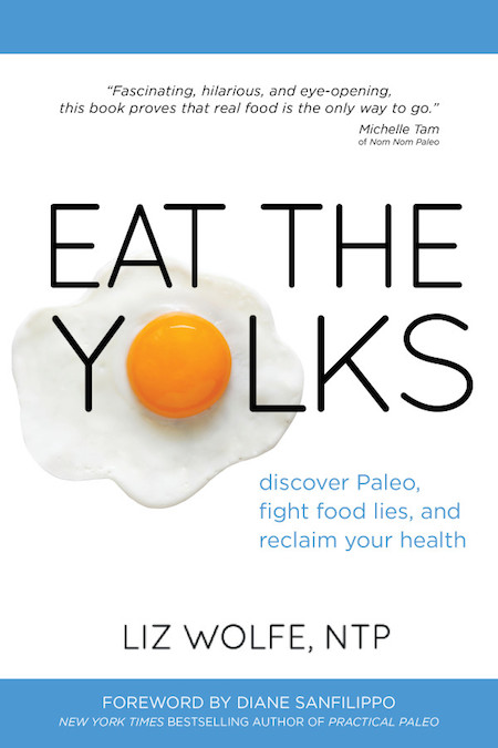 Book Review: Eat the Yolks by Liz Wolfe, NTP post image
