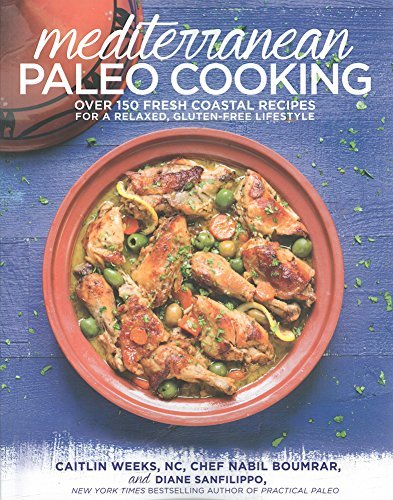 Book Review: Mediterranean Paleo Cooking by Caitlin Weeks and a Recipe! post image