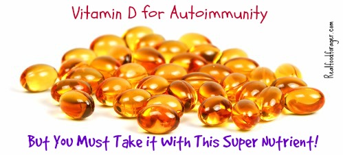 Vitamin D for Autoimmunity – But You Must Take it With This Super Nutrient! post image